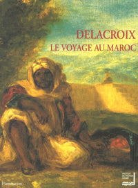 Delacroix, le voyage au Maroc