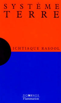 Système Terre: Un exposé pour comprendre, un essai pour réfléchir