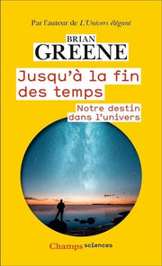 Jusqu'à la fin des temps: Notre destin dans l'Univers