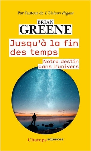 Jusqu'à la fin des temps: Notre destin dans l'Univers