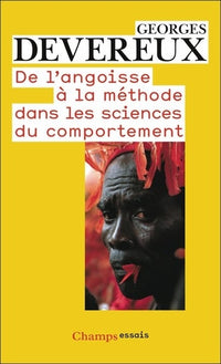 De l'angoisse à la méthode dans les sciences du comportement