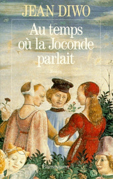 Au temps où la Joconde parlait