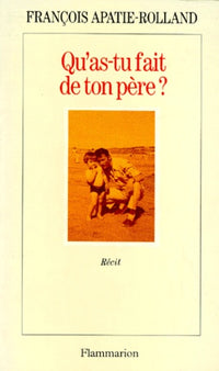 Qu'as tu fait de ton père ?