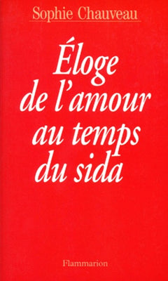 Eloge de l'amour au temps du sida