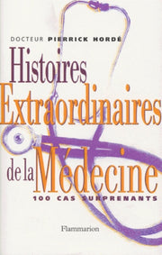 Histoires extraordinaires de la médecine
