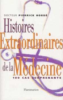 Histoires extraordinaires de la Médecine