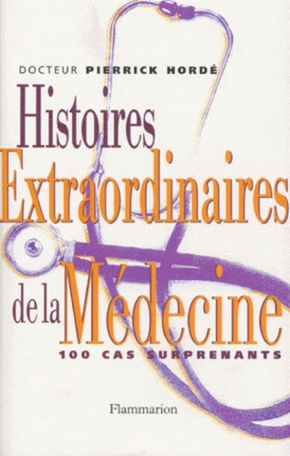 Histoires extraordinaires de la Médecine