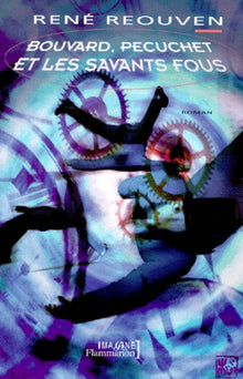 Bouvard, Pécuchet et les savants fous