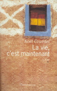 La vie c'est maintenant