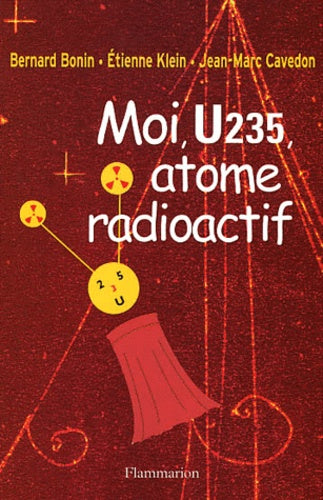 Moi, U235, atome radioactif