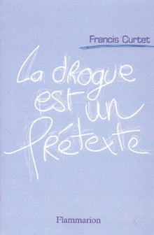 La drogue est un prétexte