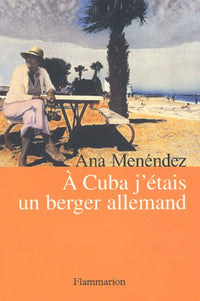 À Cuba j'étais un berger allemand
