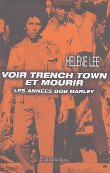 Voir Trench Town et mourir