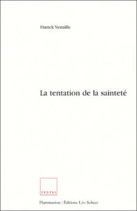 La tentation de la sainteté