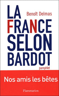 La France selon Bardot : Pamphlet