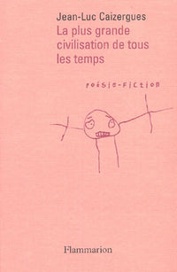 La plus grande civilisation de tous les temps