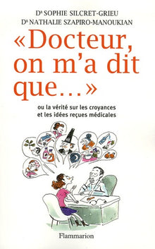 Docteur, on m'a dit que...