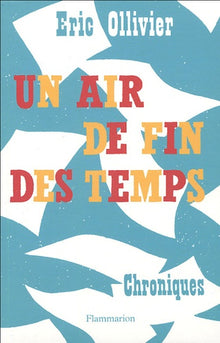 Un air de fin des temps: Chroniques
