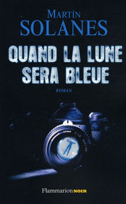 Quand la lune sera bleue