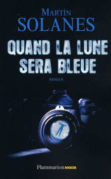 Quand la lune sera bleue