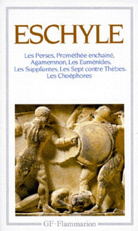 Theatre complet: LES PERSES, PROMETHEE ENCHAINE, AGAMEMNON, LES EUMENIDES, LES SUPPLIANTES, LES S