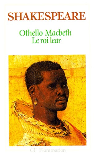 Othello - Le roi Lear - Macbeth