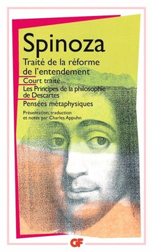 Oeuvres, Tome 1 : Court traité, Traité de la réforme de l'entendement, Principes de la philosophie de Descartes, Pensées métaphysiques