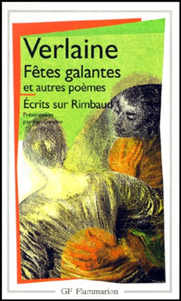 Fêtes galantes et autres poèmes - Écrits sur Rimbaud