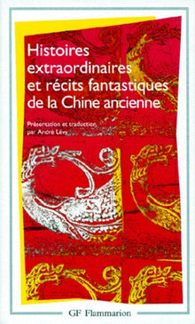 Histoires extraordinaires et récits fantastiques de la Chine ancienne