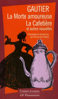 La morte amoureuse - Avatar et autres récits fantastiques