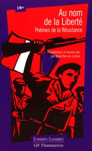 Au nom de la Liberté : Poèmes de la Résistance