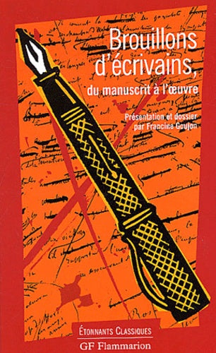Brouillons d'écrivains: Du manuscrit à l'oeuvre