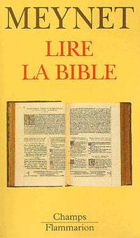 Lire la Bible: Un exposé pour comprendre, un essai pour réfléchir