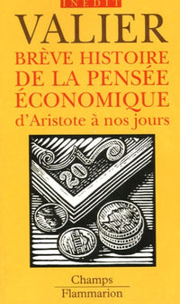 Breve histoire de la pensee economique d'aristote a nos jours