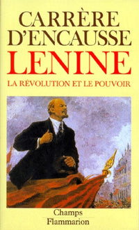 Lenine - la revolution et le pouvoir