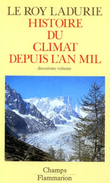 Histoire du climat depuis l'an mil, Tome 2