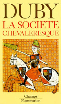 Hommes et structures du Moyen Age, Tome 1 : La société chevaleresque