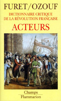 Dictionnaire critique revolution francaise : acteurs ***** no 264