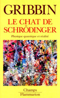 LE CHAT DE SCHRODINGER - PHYSIQUE QUANTIQUE ET REALITE: PHYSIQUE QUANTIQUE ET REALITE