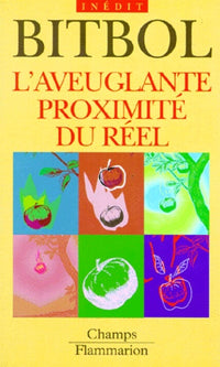 L'Aveuglante proximité du réel