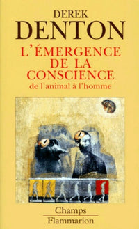 L'émergence de la conscience, de l'animal à l'homme