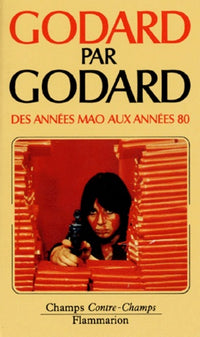 Godard par Godard: des années Mao aux années 80
