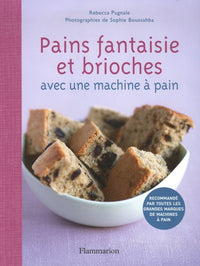 Pains fantaisie et brioches: Avec une machine à pain