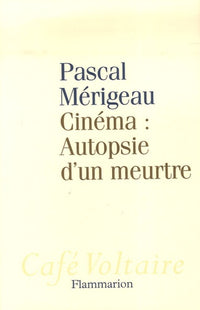Cinéma, autopsie d'un meurtre