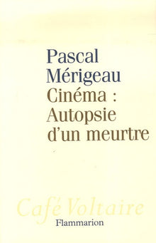 Cinéma, autopsie d'un meurtre