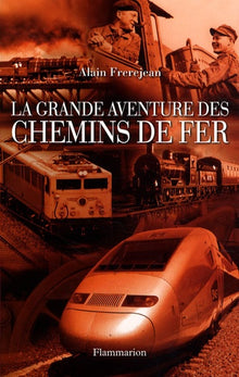 La grande aventure des chemins de fer