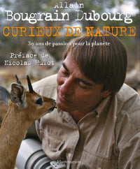 Curieux de nature: 30 Ans de passion pour la planète