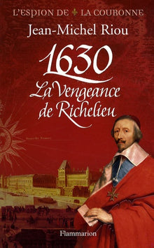 1630 la vengeance de Richelieu