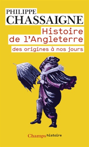 HISTOIRE DE L'ANGLETERRE (NE) DES ORIGINES A NOS JOURS: DES ORIGINES A NOS JOURS