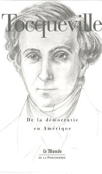 De la démocratie en Amérique - Tome I et II